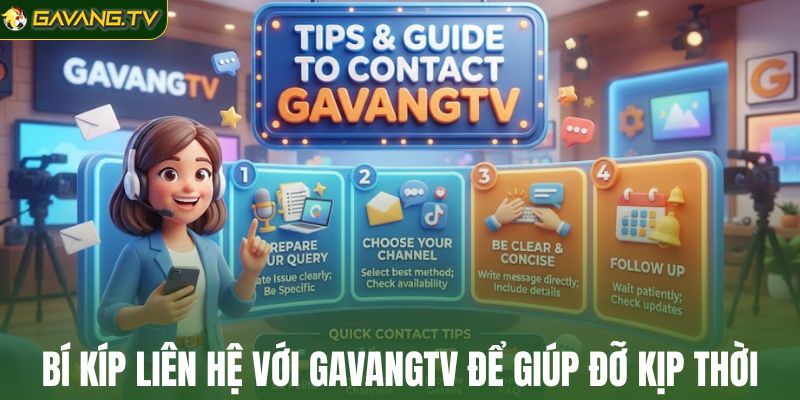 Bí kíp liên hệ với GavangTV để được giúp đỡ kịp thời