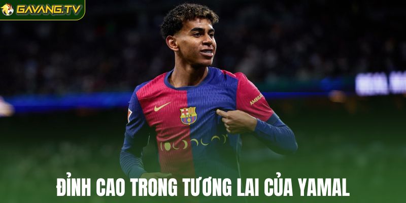 Đỉnh cao trong tương lai của Yamal