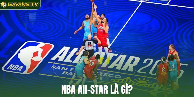 Khái quát NBA All-Star cùng hành trình ra đời