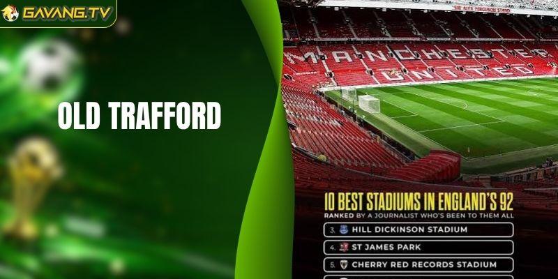 Old Trafford - Khám Phá Thánh Địa Của Những Giấc Mơ Đỏ